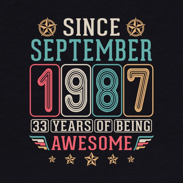 Since September 1987 Happy Birthday 33 Years Of Being Awesome To Me You by DainaMotteut